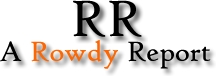 A Rowdy Report
