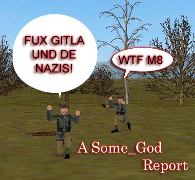 Nazi jokes never get old... This is Some_God ... out.