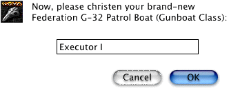 Yes, the Executor I. The Roman numeral I means 'one', thus implying I plan to buy another ship after this. Also, I chose a clichŽ name like 'Executor'.